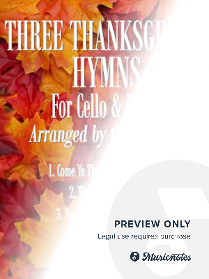 THREE THANKSGIVING HYMNS for Cello  & Piano (Score & Parts included)