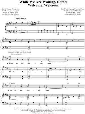 While We Are Waiting, Come/Welcome, Welcome