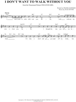 I Don't Want To Walk Without You